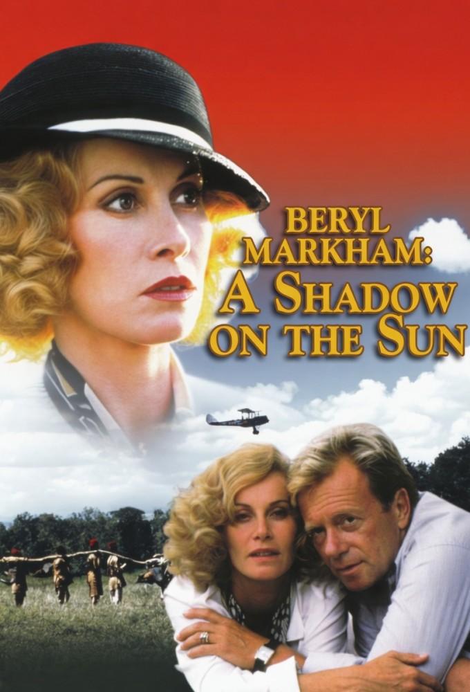 Beryl Markham: A Shadow on the Sun