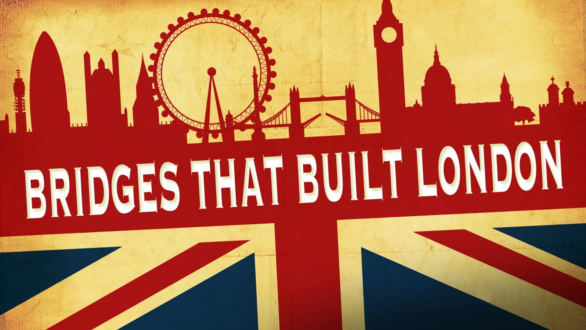 Bridges That Built London