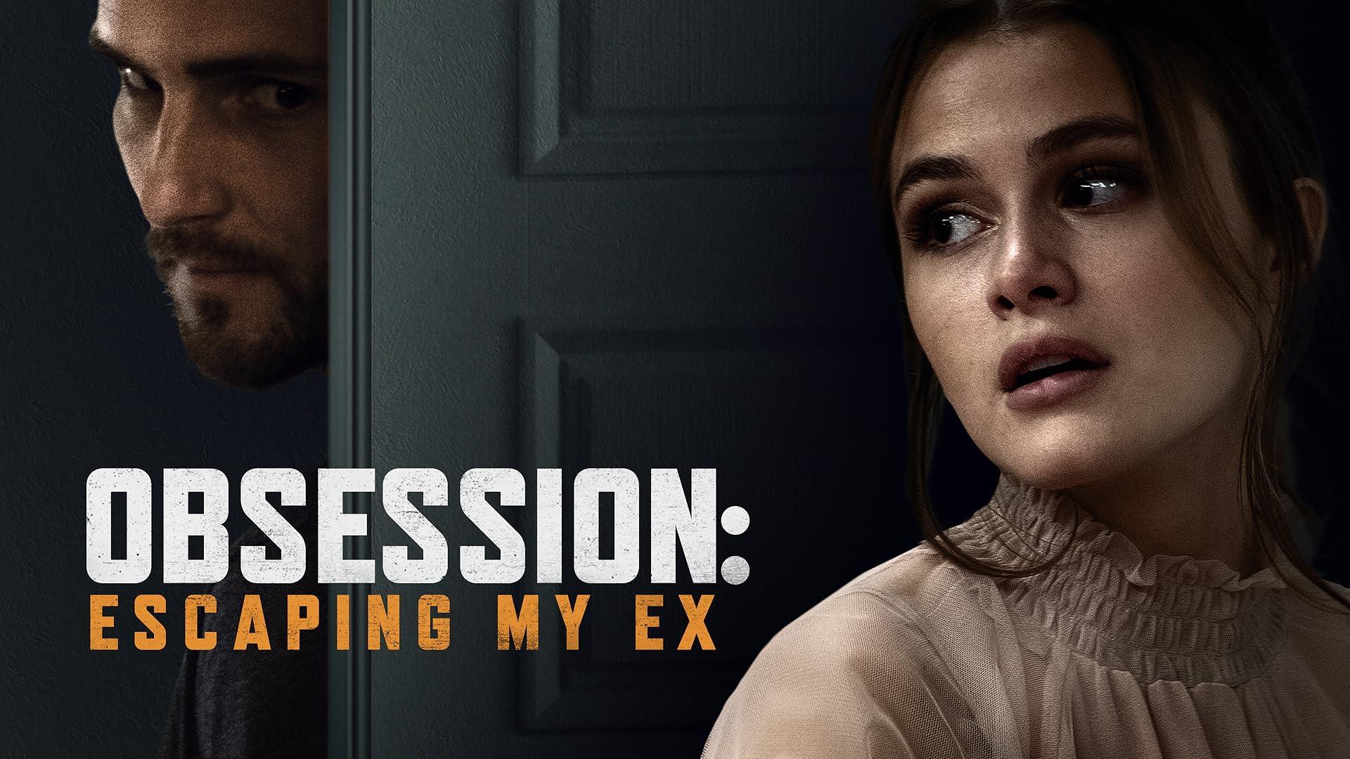 Obsession: Escaping My Ex