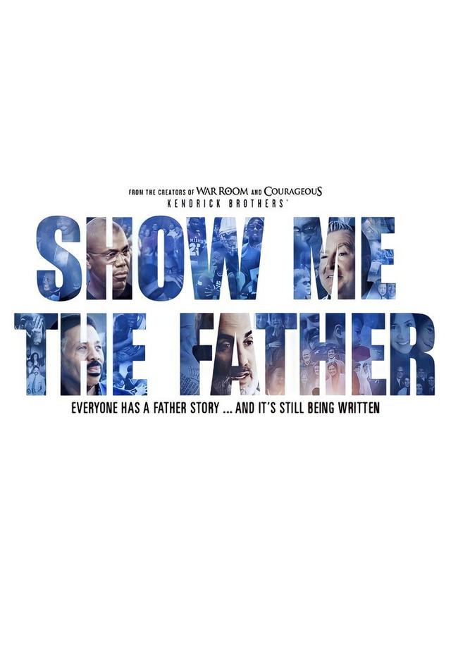 SHOW ME THE FATHER