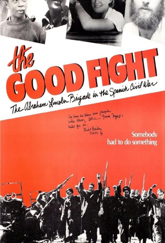 The Good Fight: The Abraham Lincoln Brigade in the Spanish Civil War