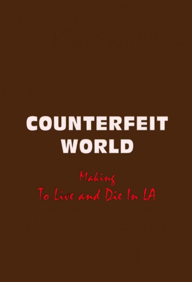 Counterfeit World: Making 'To Live and Die in L.A.'