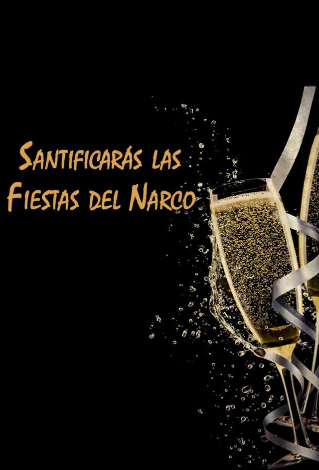 Santificarás las Fiestas de Narcos