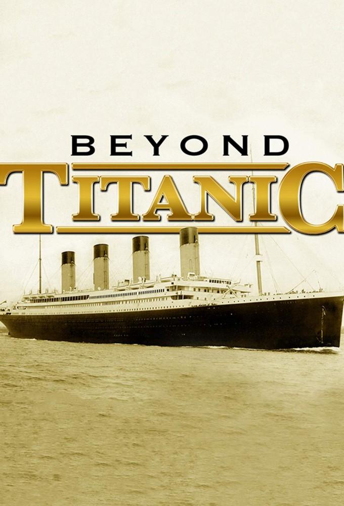 Beyond Titanic