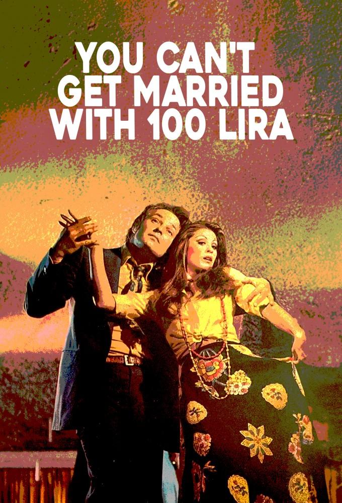 You Can't Get Married With 100 Lira
