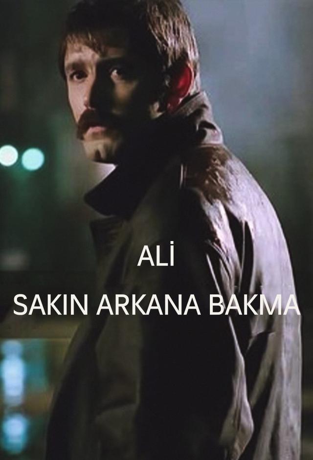 Ali / Sakın Arkana Bakma