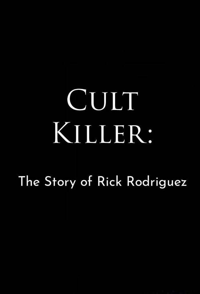 Cult Killer: The Story of Rick Rodriguez