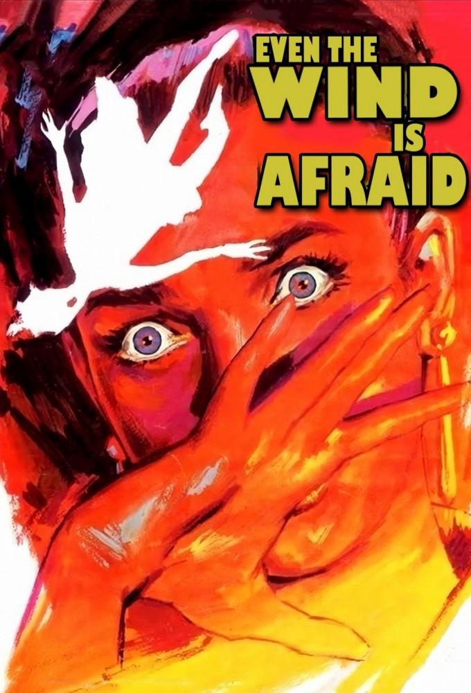 Even the Wind Is Afraid