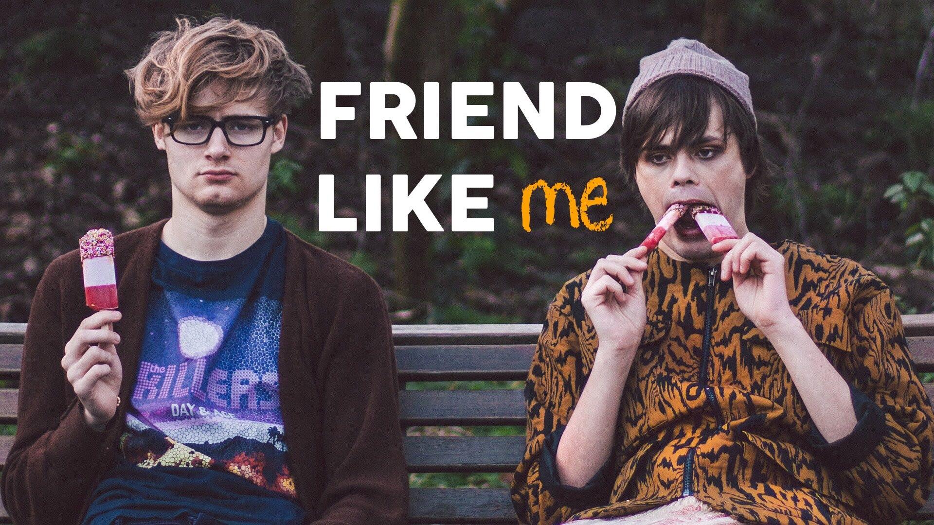 Friend Like Me