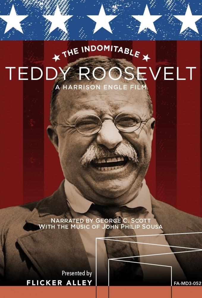 The Indomitable Teddy Roosevelt