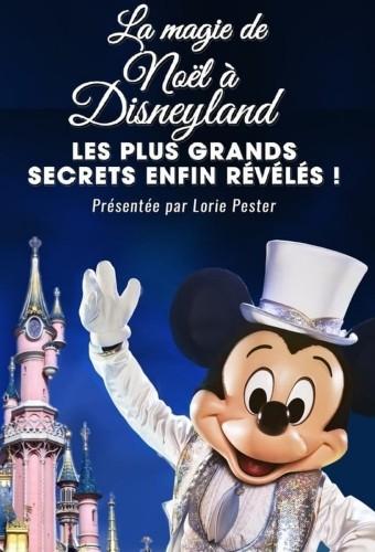 La Magie de Noël à Disneyland - Les Plus Grands Secrets Enfin Révélés
