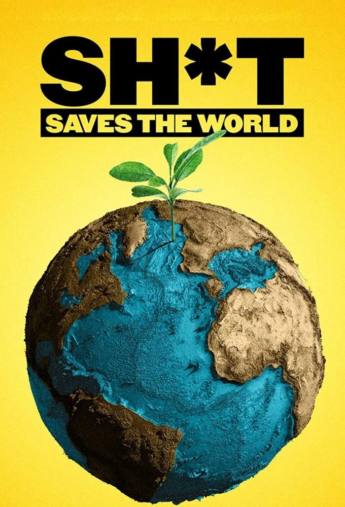 Sh*t Saves the World
