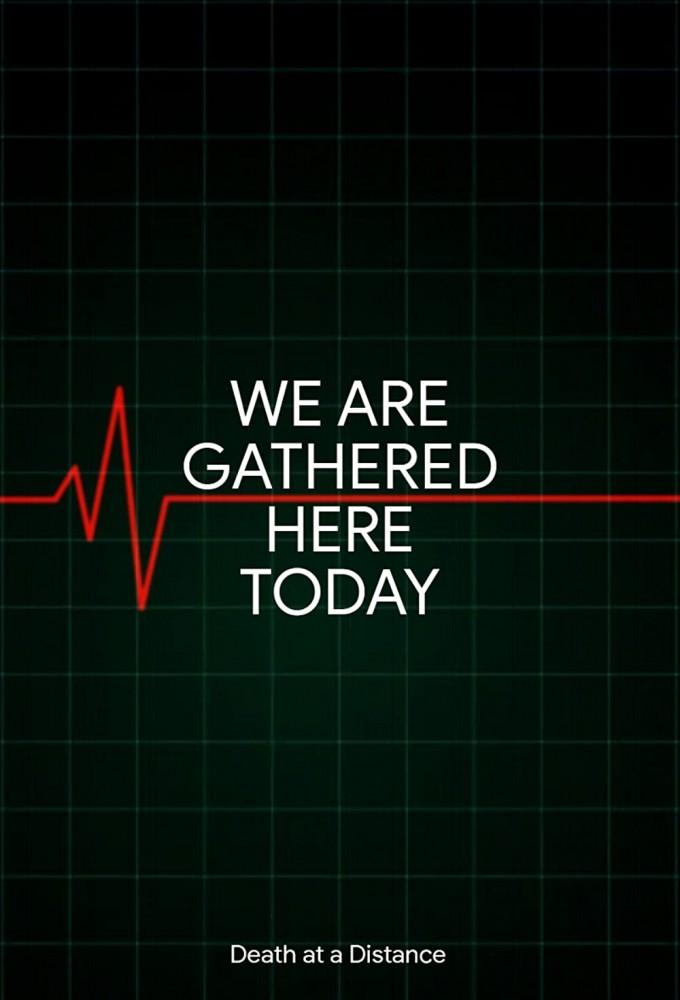 We Are Gathered Here Today