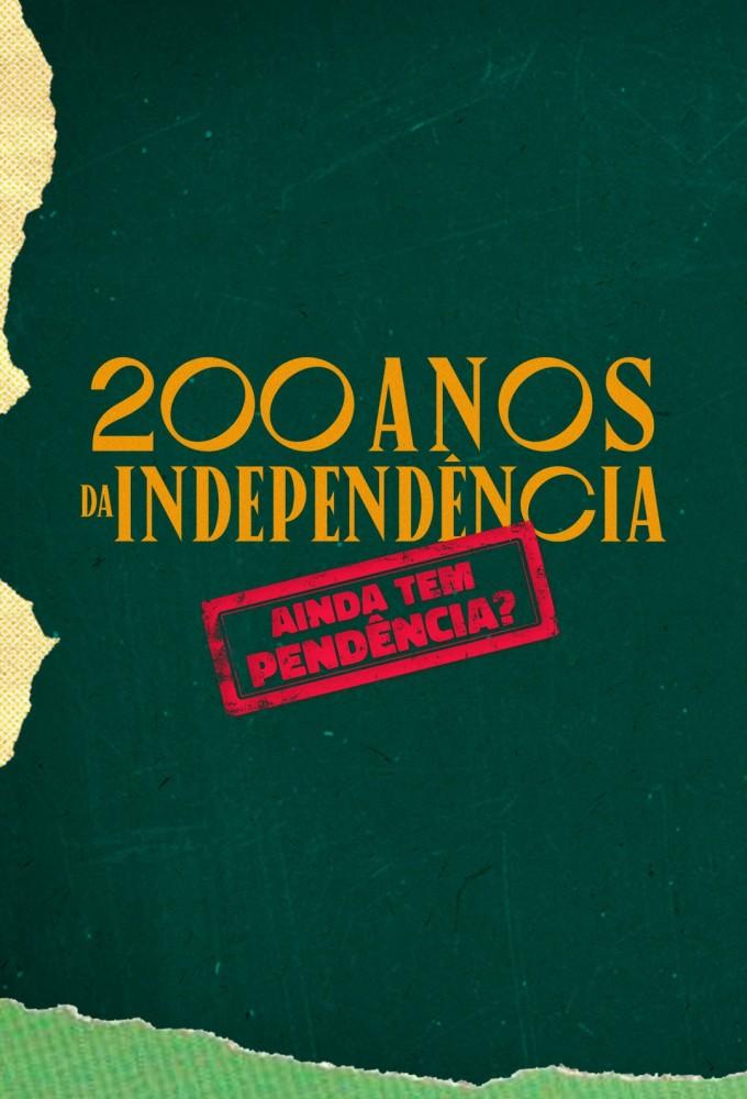 200 Anos da Independência - Ainda tem Pendência?