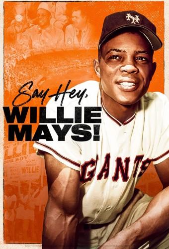 Say Hey, Willie Mays!