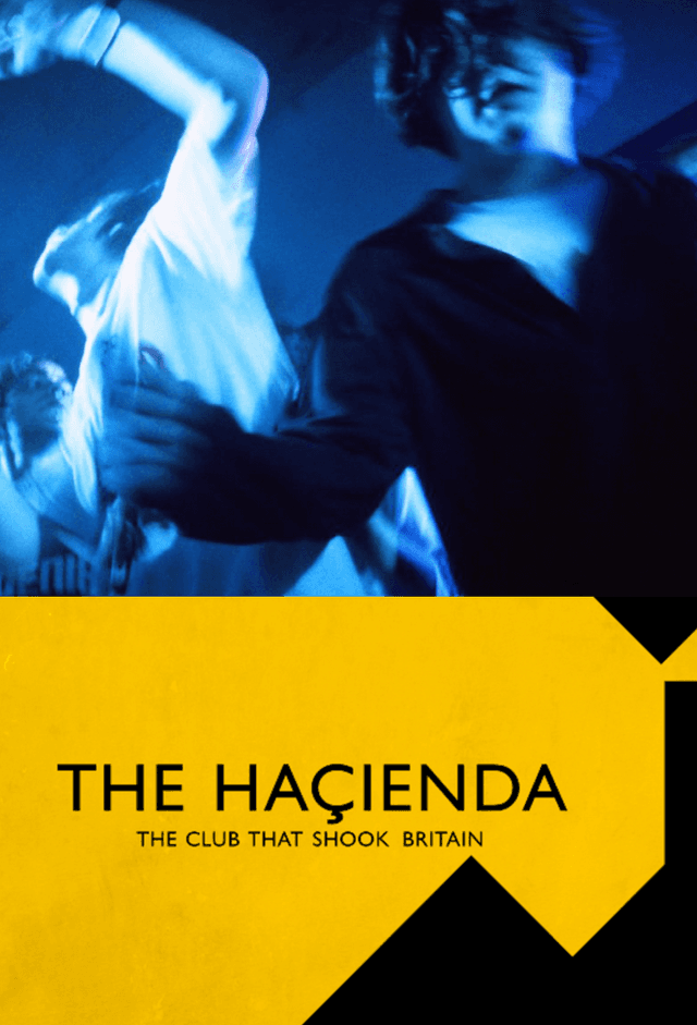 The Hacienda: The Club that Shook Britain