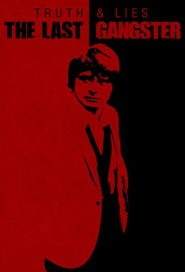 Truth and Lies: The Last Gangster