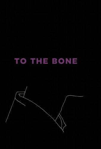 To the Bone