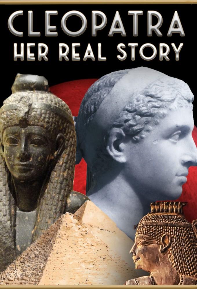 Cleopatra: Her Real Story