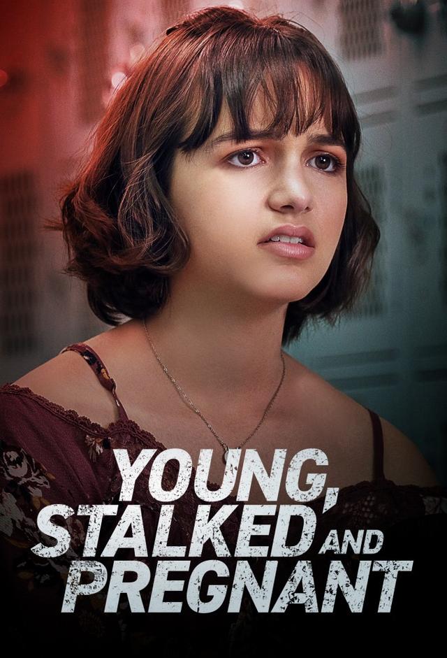 Young, Stalked, and Pregnant