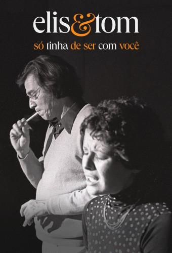 Elis & Tom, Só Tinha de Ser Com Você