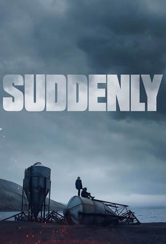 Suddenly