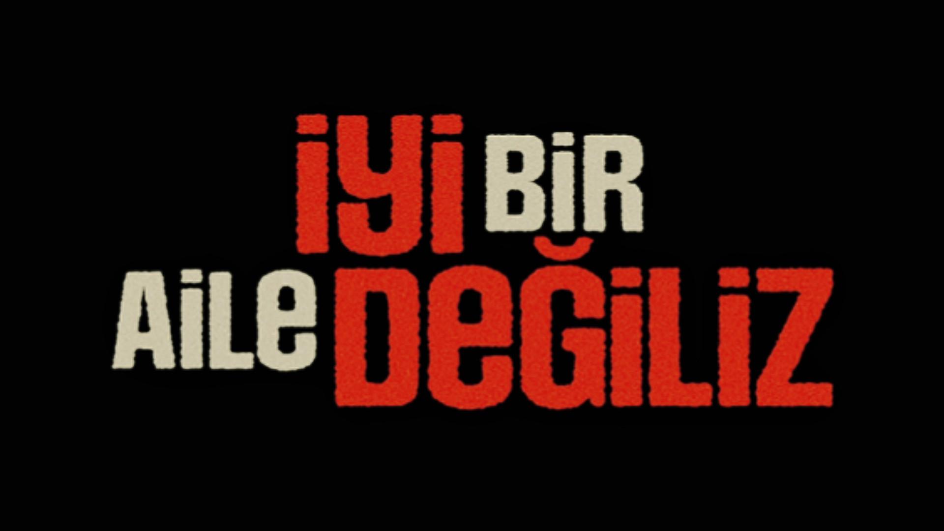 İyi Bir Aile Değiliz