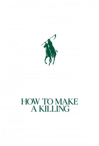 How to Make a Killing