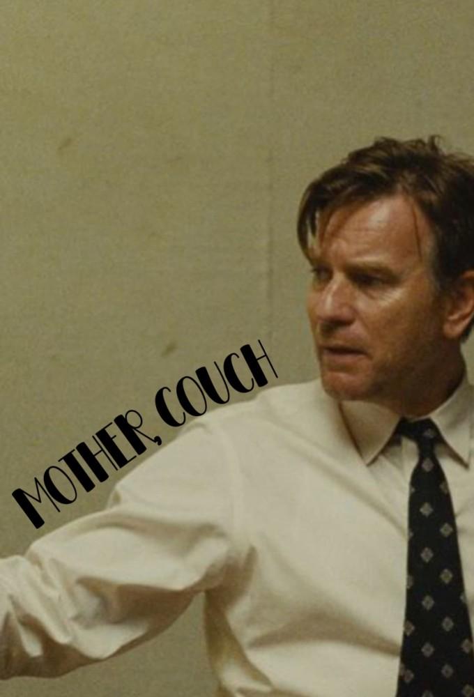 Mother, Couch!
