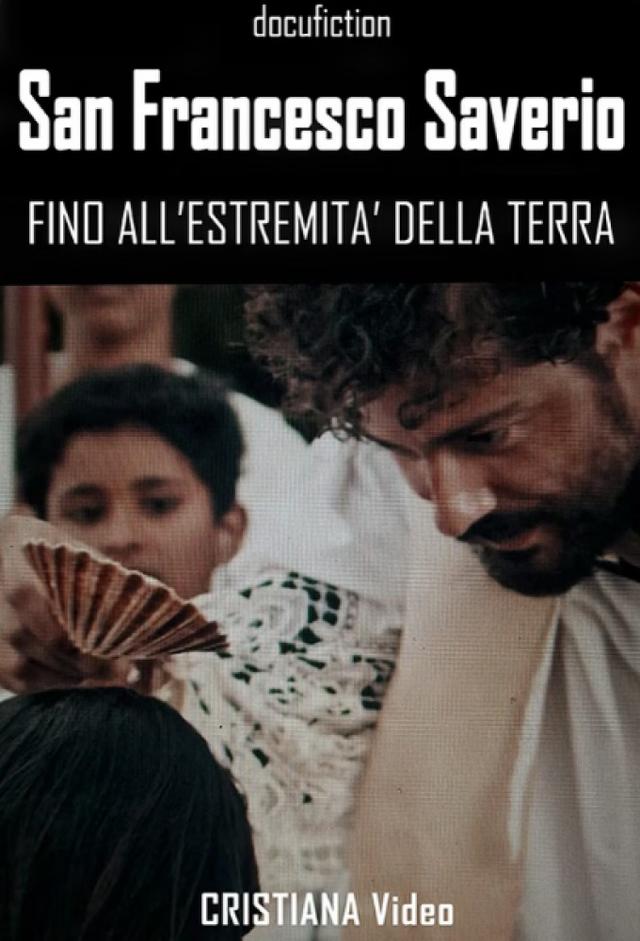 Saint Francis Xavier: To the End of the World