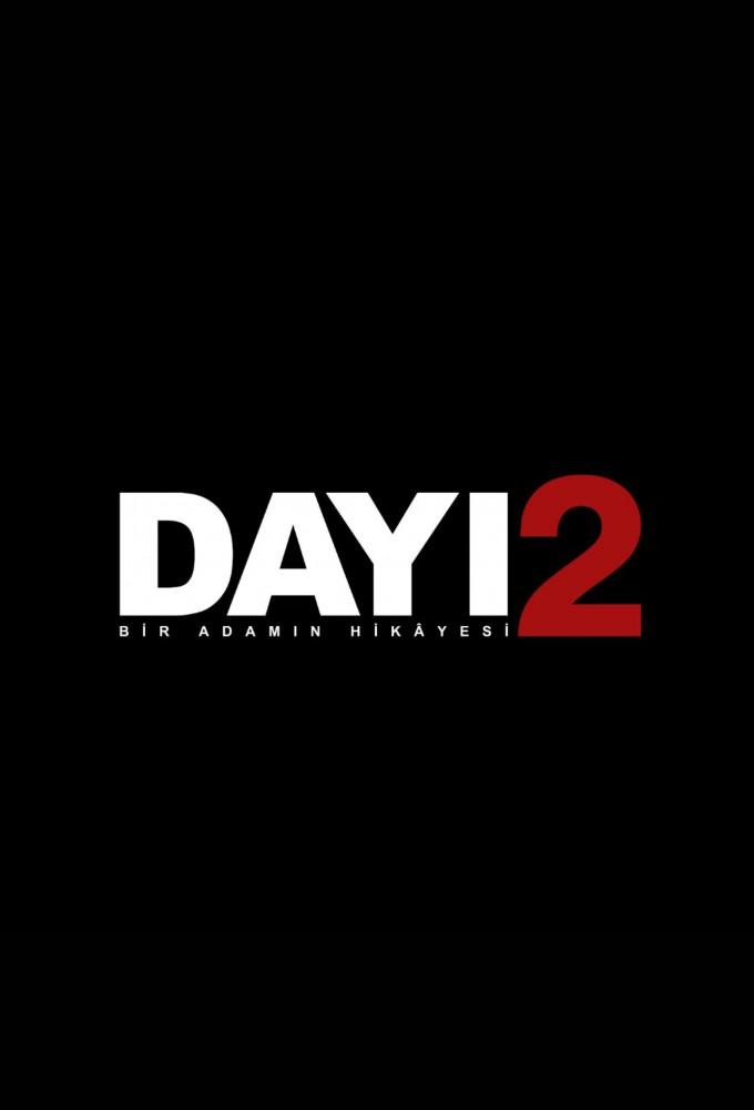 Dayı: Bir Adamın Hikâyesi 2