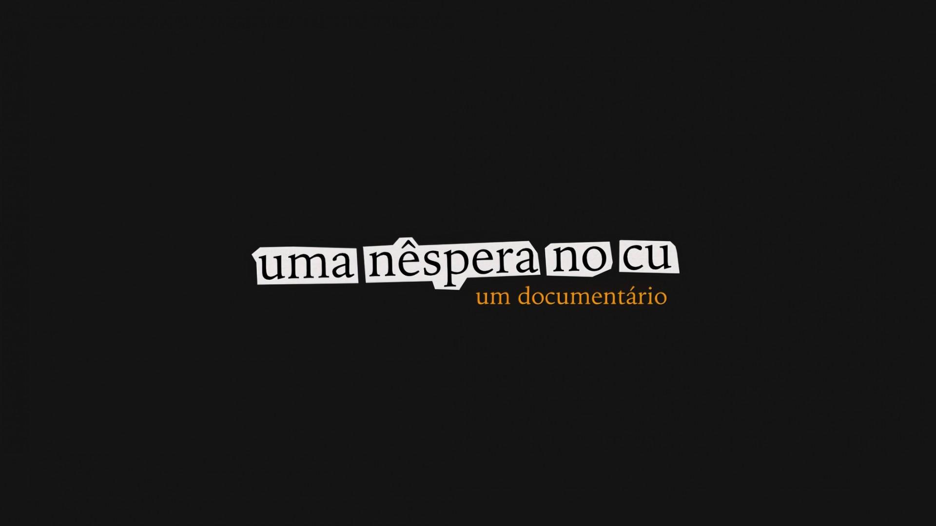 Uma Nêspera no Cu - Um Documentário
