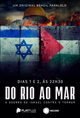 Do Rio ao Mar: A Guerra de Israel Contra o Terror