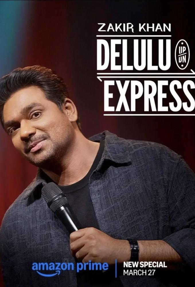 Zakir Khan: Delulu Express