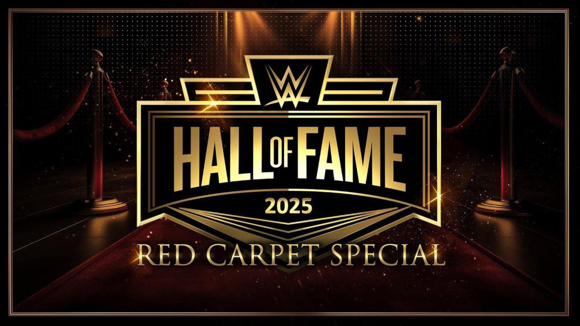WWE Hall of Fame 2025 Red Carpet Special