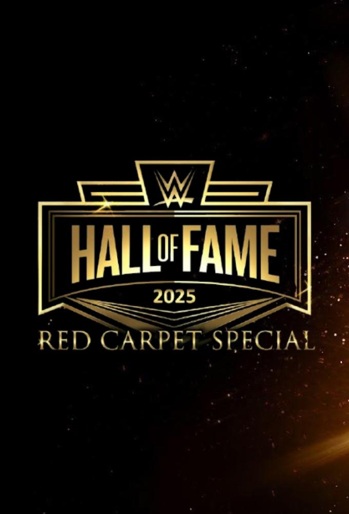 WWE Hall of Fame 2025 Red Carpet Special