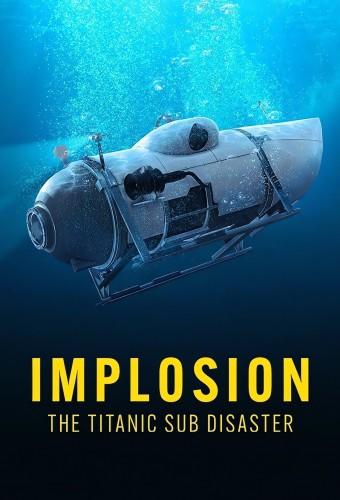 Implosion: The Titanic Sub Disaster