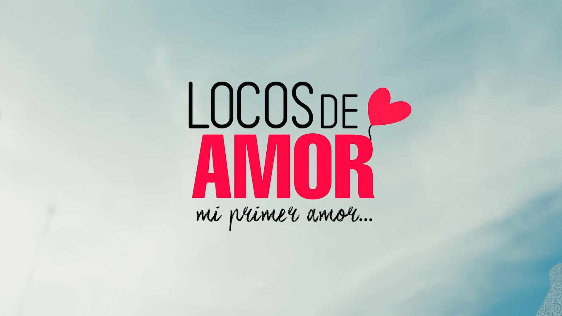 Locos de amor, mi primer amor