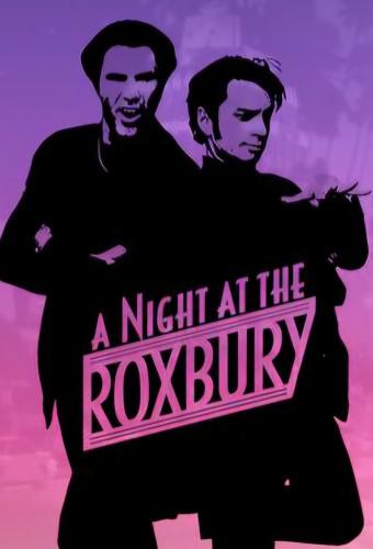 A Night at the Roxbury