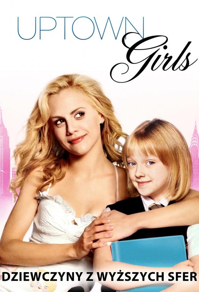 Uptown Girls / Dziewczyny z wyższych sfer