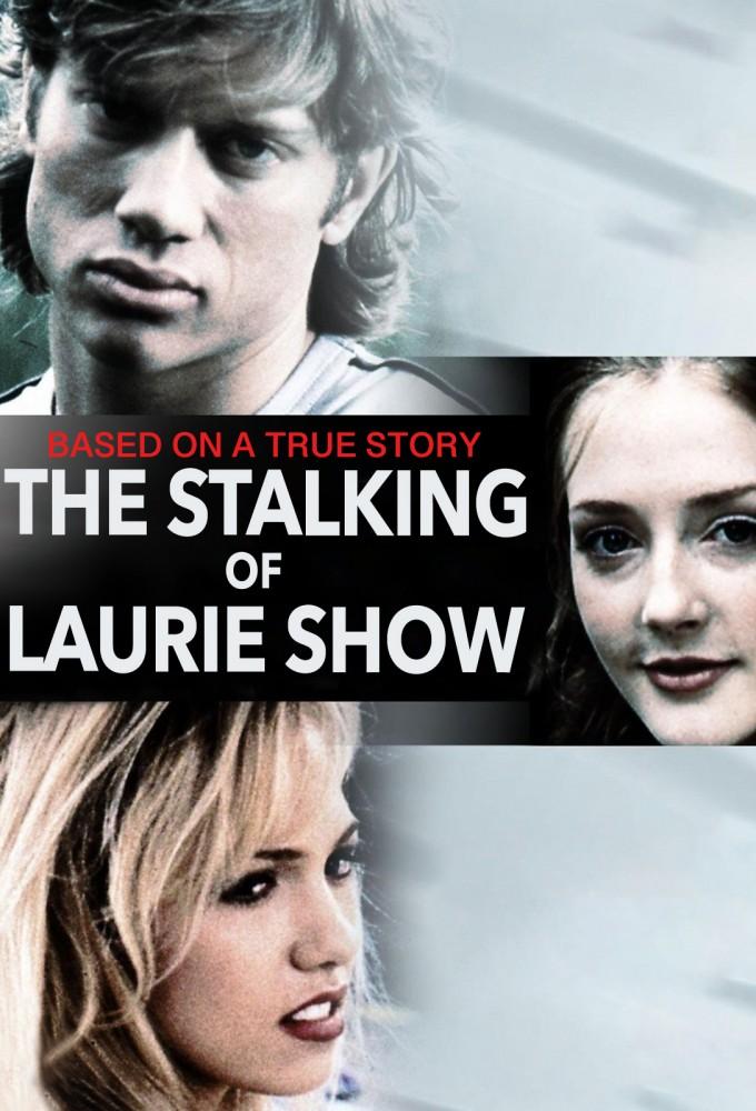 The Stalking of Laurie Show