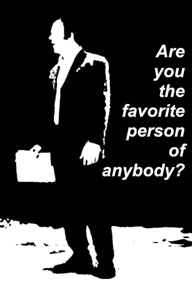Are You the Favorite Person of Anybody?