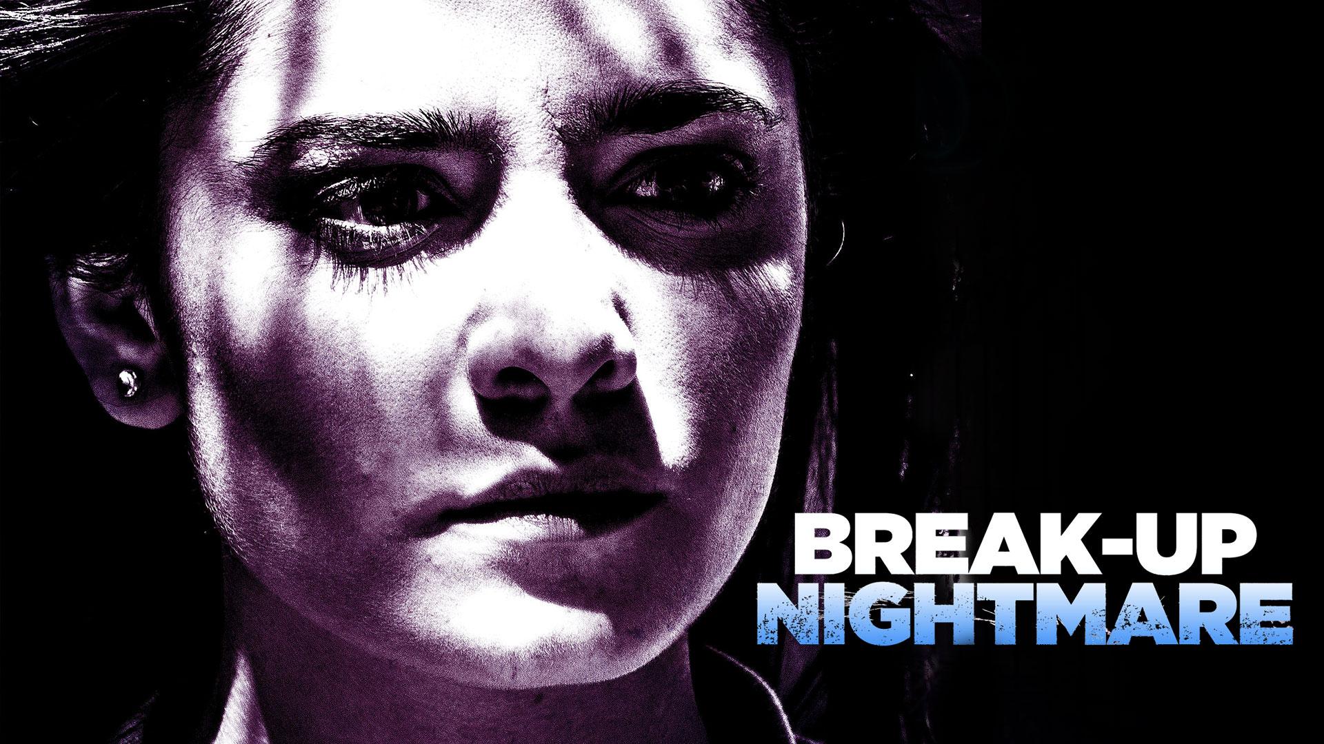 Break-Up Nightmare