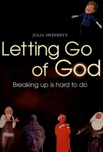 Julia Sweeney’s - Letting Go of God