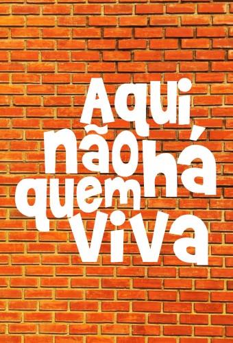 Aqui Não Há Quem Viva