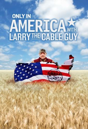 Only in America with Larry the Cable Guy