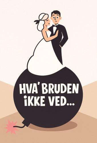 Hva' bruden ikke ved