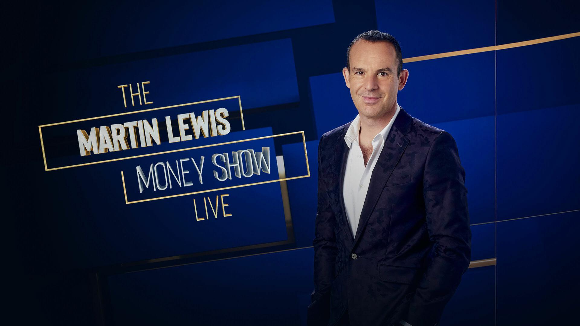 The Martin Lewis Money Show Live