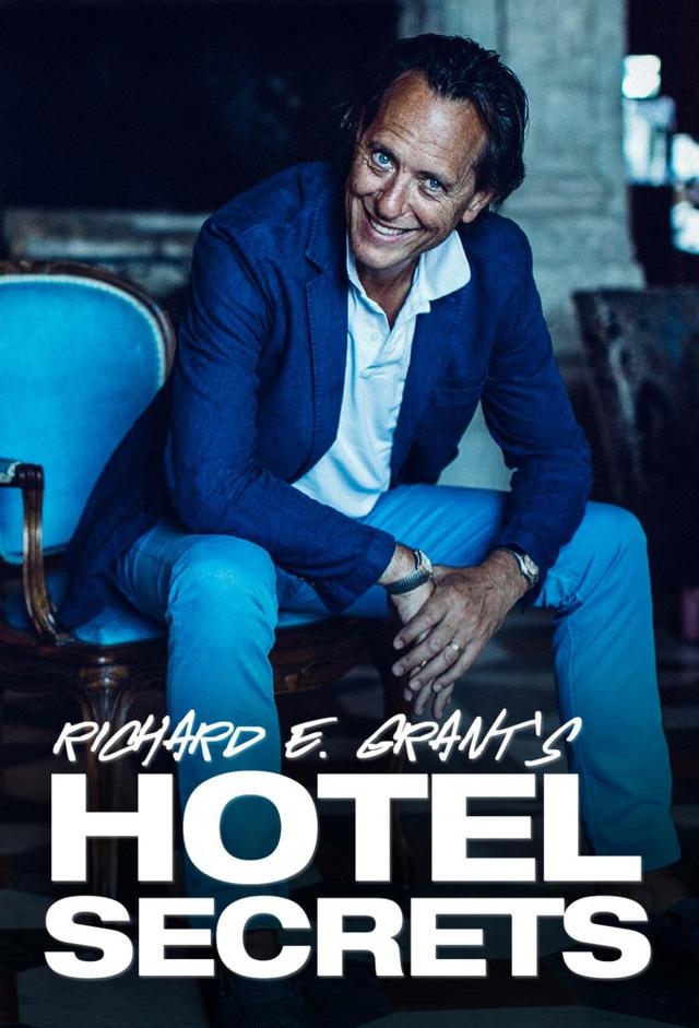Richard E Grant's Hotel Secrets