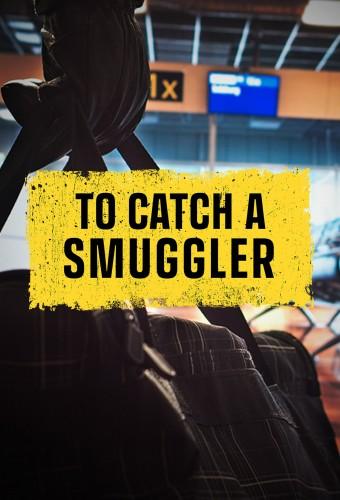 To Catch a Smuggler